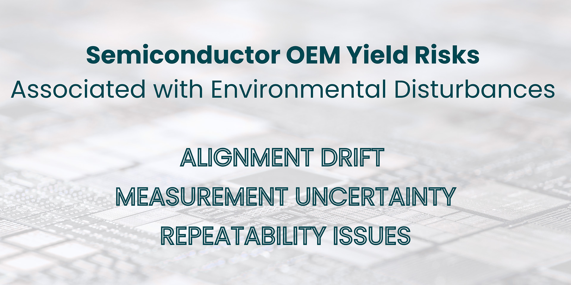 Graphic of a semiconductor background with words about environmental disturbance risks